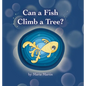 Can a Fish Climb a Tree? - Hardcover