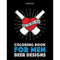 Coloring Book For Men: Beer Designs - Paperback