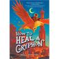 How to Heal a Gryphon - Paperback