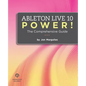 Ableton Live 10 Power!: The Comprehensive Guide - Paperback