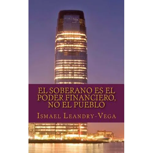 El soberano es el poder financiero, no el pueblo: El nuevo contrato social - Paperback