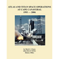 Atlas and Titan Space Operations at Cape Canaveral 1993-2006 - Paperback