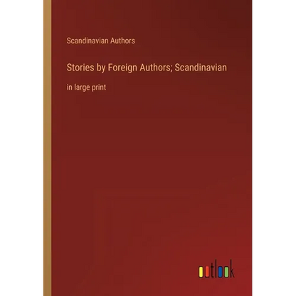 Stories by Foreign Authors; Scandinavian: in large print - Paperback
