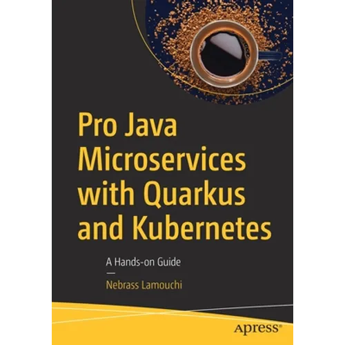 Pro Java Microservices with Quarkus and Kubernetes: A Hands-On Guide - Paperback