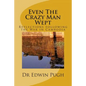 Even The Crazy Man Wept: Reflections following the War in Cambodia - Paperback