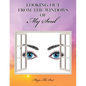 Looking Out from the Windows of My Soul - Paperback