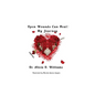 Open Wounds Can Heal: My Journey - Hardcover