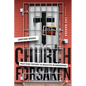 Church Forsaken: Practicing Presence in Neglected Neighborhoods - Paperback