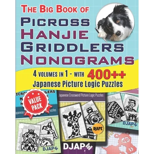 The Big Book of Picross Hanjie Griddlers Nonograms: 4 volumes in 1 - with 400++ Japanese Picture Logic Puzzles - Paperback