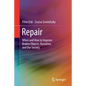 Repair: When and How to Improve Broken Objects, Ourselves, and Our Society - Paperback