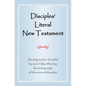 Disciples' Literal New Testament: Serving Modern Disciples by More Fully Reflecting the Writing Style of the Ancient Disciples - Hardcover