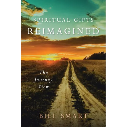 Spiritual Gifts Reimagined: The Journey View - Paperback