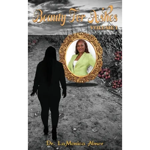 Beauty for Ashes - Hardcover