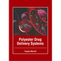 Polyester Drug Delivery Systems - Hardcover