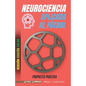 Neurociencia aplicada al fútbol. Propuesta práctica: Concepto y 100 tareas para su entrenamiento (Versión Edición Color) - Paperback