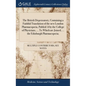 The British Dispensatory, Containing a Faithful Translation of the new London Pharmacopoeia, Publish'd by the College of Physicians, ... To Which are - Hardcover