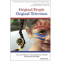 Original People, Original Television: The Launching of the Aboriginal Peoples Television Network - Paperback