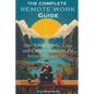 The Complete Remote Work Guide: 100+ Reliable Jobs, Gigs and Careers You Can Do Anywhere, Anytime - Paperback