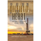 Oilfield Heart: One Man's Life Saved by Education - Hardcover