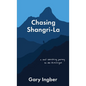 Chasing Shangri-La: A Soul-Searching Journey to the Himalayas - Paperback
