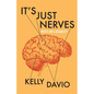 It's Just Nerves: Notes on a Disability - Paperback