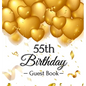 55th Birthday Guest Book: Keepsake Gift for Men and Women Turning 55 - Hardback with Funny Gold Balloon Hearts Themed Decorations and Supplies, Person - Hardcover