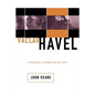 Vaclav Havel: A Political Tragedy in Six Acts - Paperback