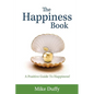 The Happiness Book: A Positive Guide To Happiness! - Paperback