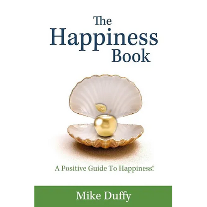 The Happiness Book: A Positive Guide To Happiness! - Paperback