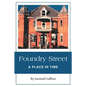 Foundry Street: A Place in Time - Paperback