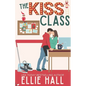 The Kiss Class: A Small Town Hockey Romcom - Paperback