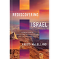 Rediscovering Israel: A Fresh Look at God's Story in Its Historical and Cultural Contexts - Hardcover