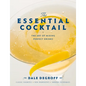 The Essential Cocktail: The Art of Mixing Perfect Drinks - Hardcover