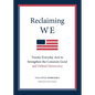 Reclaiming We: Twenty Everyday Acts to Strengthen the Common Good and Defend Democracy - Paperback