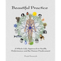 Beautiful Practice: An whole-life approach to health, performance and the human predicament - Paperback