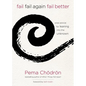 Fail, Fail Again, Fail Better: Wise Advice for Leaning Into the Unknown - Hardcover