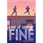 Kind of Sort of Fine - Hardcover