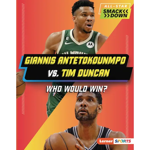Giannis Antetokounmpo vs. Tim Duncan: Who Would Win? - Library Binding