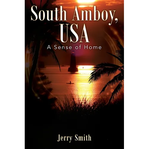 South Amboy, USA: A Sense of Home - Paperback