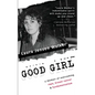 Good Girl: a memoir of overcoming rape, breast cancer & fundamentalism - Paperback