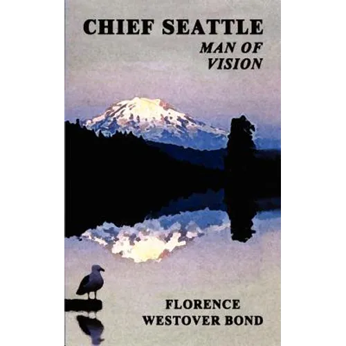 Chief Seattle: Man of Vision - Paperback