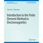 Introduction to the Finite Element Method in Electromagnetics - Paperback