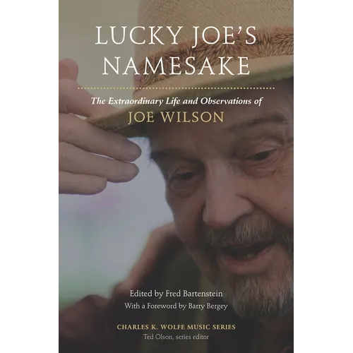 Lucky Joe's Namesake: The Extraordinary Life and Observations of Joe Wilson - Paperback