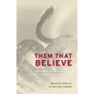 Them That Believe: The Power and Meaning of the Christian Serpent-Handling Tradition - Paperback