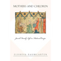 Mothers and Children: Jewish Family Life in Medieval Europe - Paperback