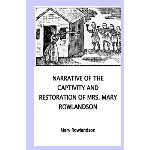 Narrative of the Captivity and Restoration of Mrs. Mary Rowlandson - Paperback