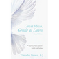 Great Ideas, Gentle as Doves: The Universal Apostolic Preferences of the Society of Jesus Embrace Catholic Social Teaching - Paperback