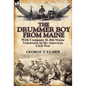 The Drummer Boy from Maine: With Company H, 8th Maine Volunteers in the American Civil War - Hardcover