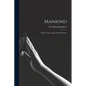 Mankind: Racial Values and the Racial Prospect - Paperback