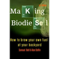 Making Biodiesel: How to Brew Your Own Fuel at Your Backyard 1st Edition - Paperback